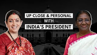 President Droupadi Murmu: Exclusive Interview with Smriti Irani