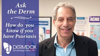 Ask the Derm - How do you know if you have Psoriasis - DermDox Dermatology Centers