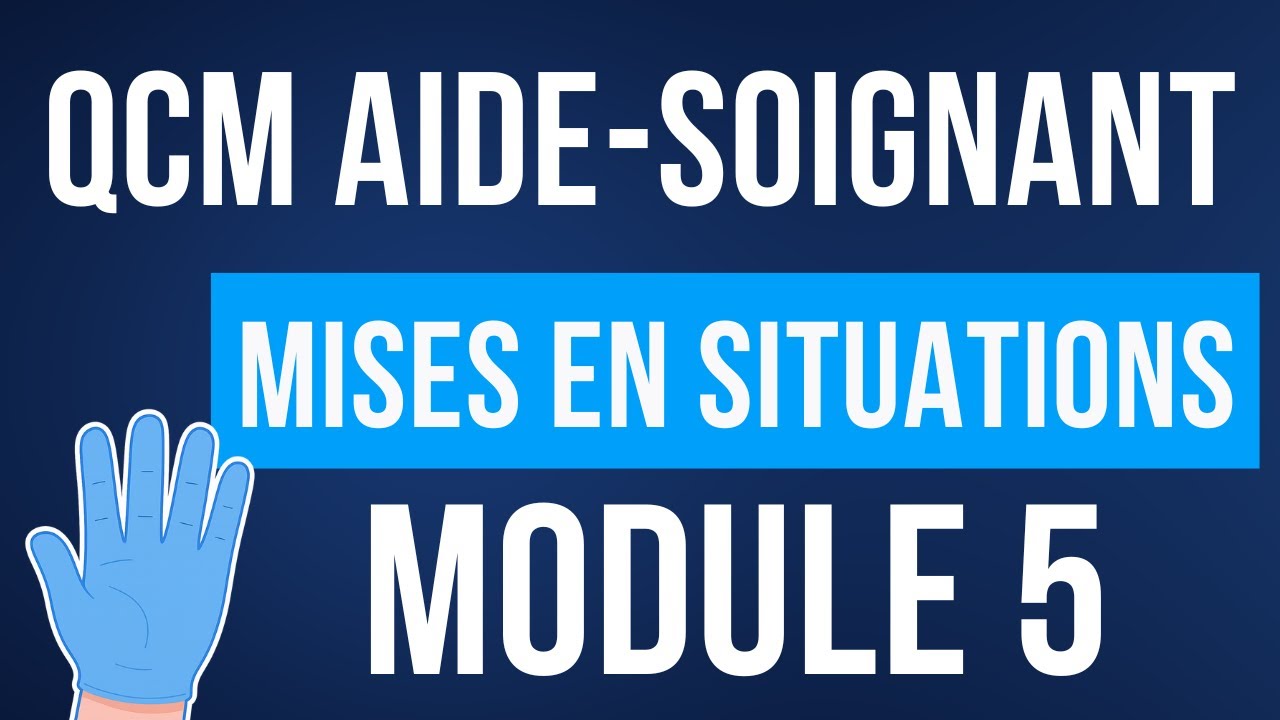 QCM MODULE 5 AIDE-SOIGNANT Mises en Situations - Accompagnement de la mobilité de la personne aidée