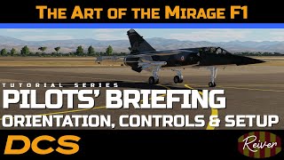The Art of the Mirage F1 - Pilots' Preliminary Briefing | DCS World Tutorial Series