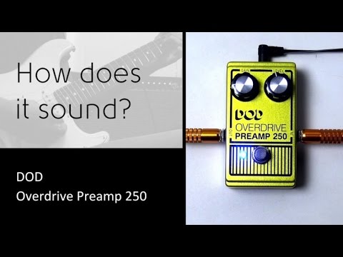 DOD Overdrive Preamp 250 - How does it sound?