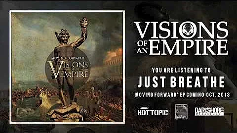 Visions of an Empire - Just Breathe TEASER - MOVING FORWARD EP 2013