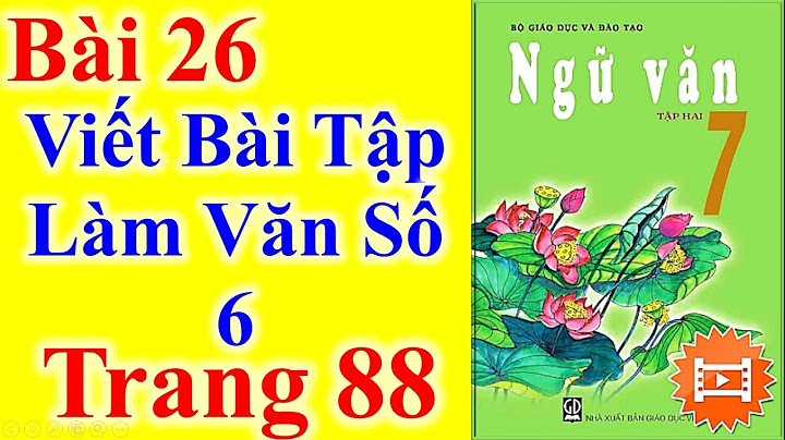 Cách làm bài tập làm văn số 6 lớp 7 năm 2024