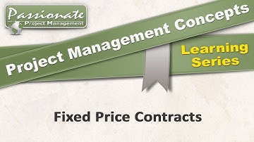 Project Management Concept #34:  Fixed Price Contracts