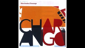 MORCHEEBA – CHARANGO (2002) | 5. Charango (Ft. Pace Won)