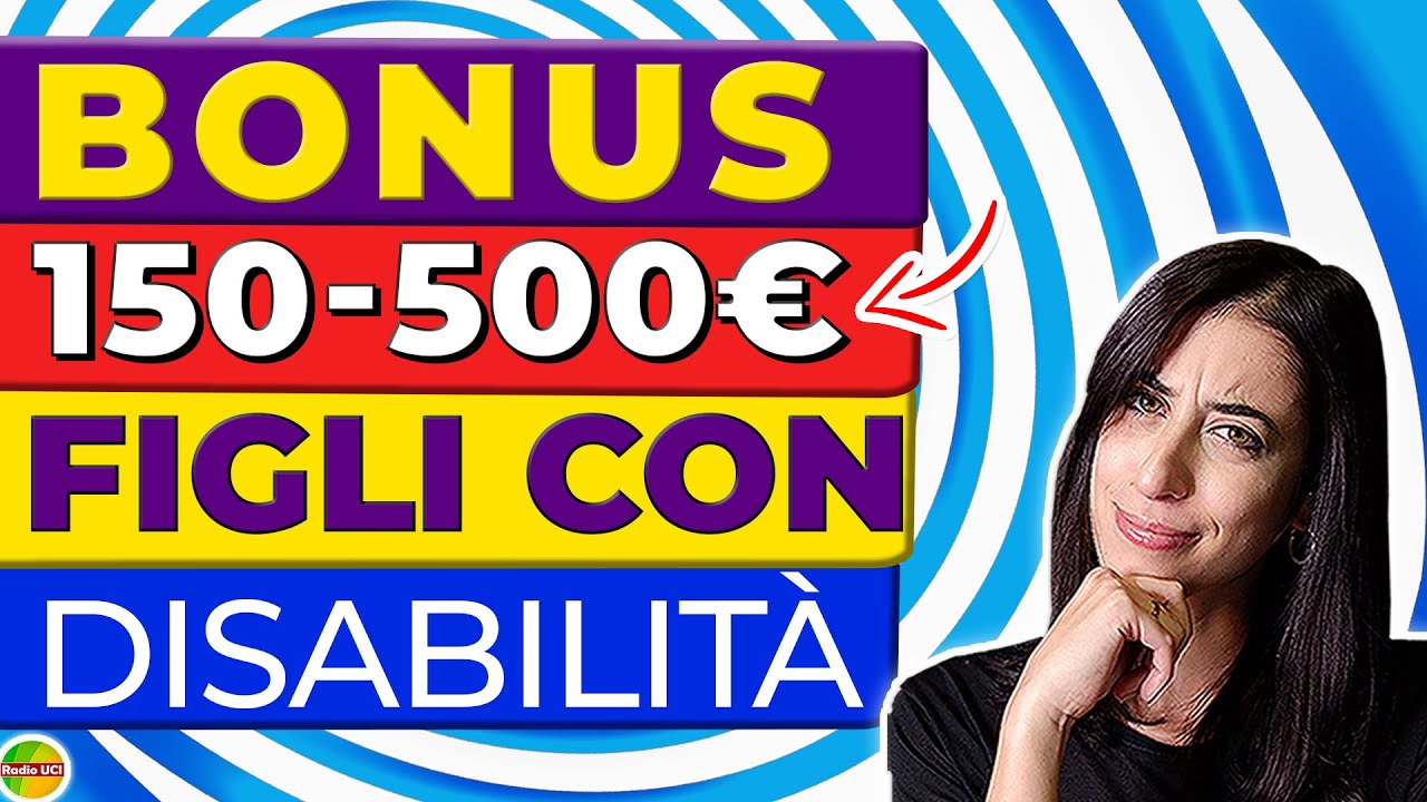 150 - 500 € ⚠️ Bonus disabilità figli 2023 ➡️famiglie monoparentali isee domanda online