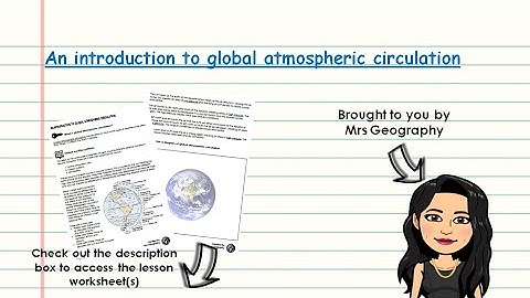 An introduction to global atmospheric circulation