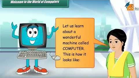 WELCOME TO THE WORLD OF COMPUTER || COMPUTER || CLASS 1 || ANIMATED VIDEO