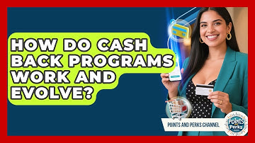How Do Cash Back Programs Work And Evolve? - Points and Perks Channel