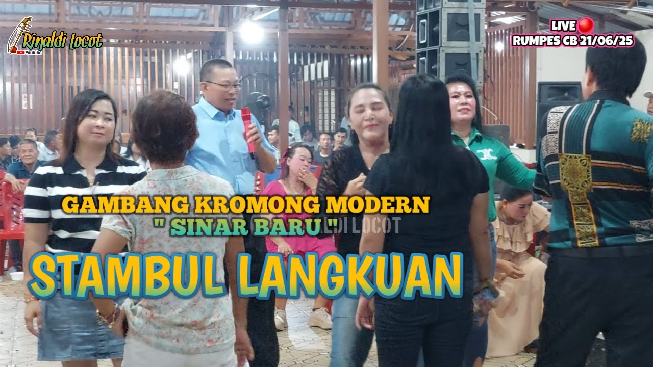 STAMBUL LANGKUAN - GAMBANG KROMONG MODERN SINAR BARU 21/06/25 RUMPES CUN BOW TGR