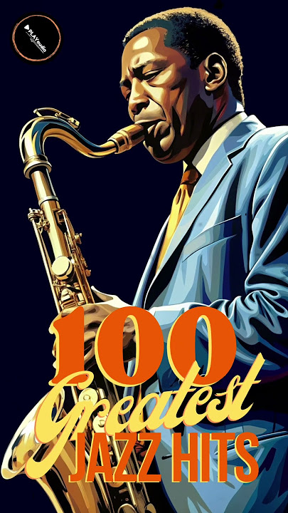 100 Greatest Jazz Hits!   #jazz #classicjazz #jazzmusic #music
