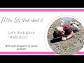 Mitzi, Let’s Think About It! G. Scott Graham on Meditation, Vipassanā, and Equanimity