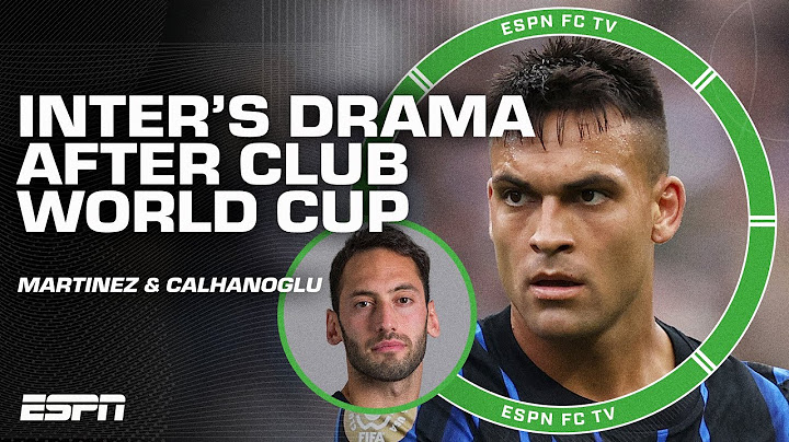 Inter Milan DRAMA after Club World Cup exit 👀 Martinez & Calhanoglu CLASH publicly | ESPN FC