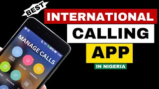 Best App to Make International Calls In 2024  | Best International Calling App From Nigeria