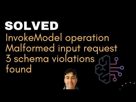 SOLVED - InvokeModel operation Malformed input request 3 schema violations found