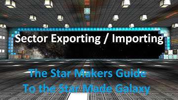 Sector Export/Importing -Star Made - The Star Makers Guide to the Galaxy