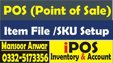 How to Create & Edit  Products  || SKU || (Item File ) (IPOS Software) |Mansoor Anwar |(Urdu)