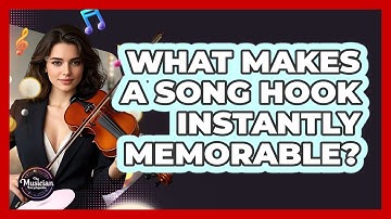 What Makes A Song Hook Instantly Memorable? - The Musician Encyclopedia