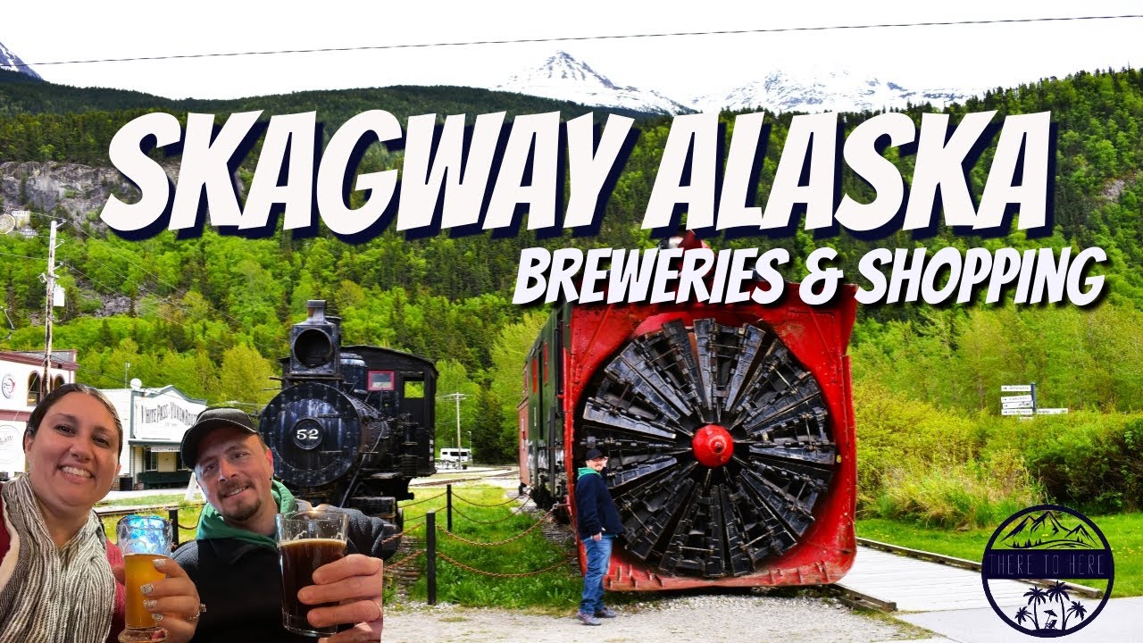 Skagway Alaska Breweries & Shopping Cruise Port skagway alaska cruise YouTube