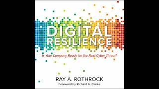 Digital Resilience: Is Your Company Ready for the Next Cyber Threat Audiobook by Ray A. Rothrock Update