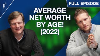 Average Net Worth By Age in 2022!