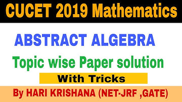 CUET PG | MSc Mathematics 2019  | Paper solution | Abstract Algebra