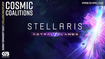 Stellaris Sunday: Cosmic Coalitions | A New Beginning Among The Stars | Part 3 |  April 7 2024
