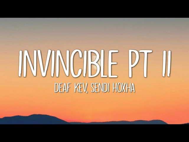 DEAF KEV - Invincible Pt. II (Lyrics) ft. Sendi Hoxha class=