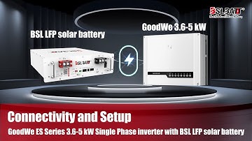 How to connect and set up GoodWe ES Series 3.6-5 kW Single Phase inverter with BSL LFP solar battery