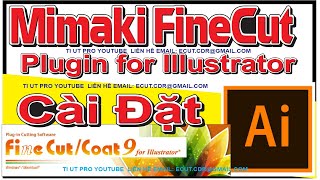 Tutorial: Install Mimaki FineCut Plugin for Illustrator 2025 – Hướng Dẫn Cài Đặt Từng Bước