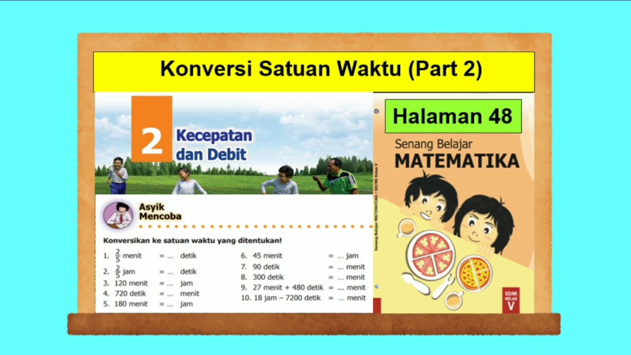 Soal Cerita Satuan Waktu Asyik Berlatih Hal 48 49 Senang Belajar Matematika Kelas 5 Bab 2 Youtube