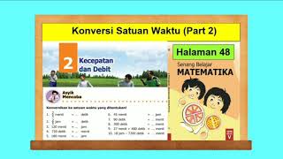 Video ini berisi pembahasan materi konversi satuan waktu dari buku
senang belajar matematika kelas 5 asyik mencoba halaman 48. semoga
bermanfaat...