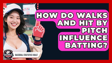 How Do Walks And Hit By Pitch Influence Batting? - Baseball Statistics Vault