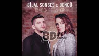 Bilal SONSES - Bengü - İçimden Gelmiyor (8D Music) Resimi