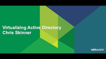Virtualizing Active Directory - Chris Skinner