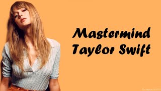 Taylor Swift - Mastermind (Lyrics)