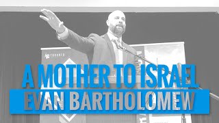 A MOTHER TO ISRAEL | Evan Bartholomew