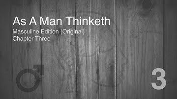As A Man Thinketh | James Allen | Chapter 3 | Original Edition