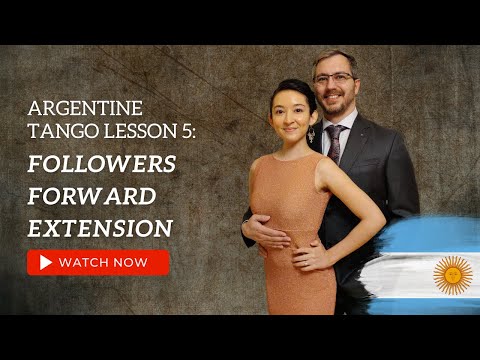 Argentine Tango Lesson 5:  Followers Forward Extension
