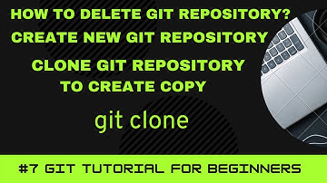 GIT Tutorial for Beginners #7 | Delete Git Repository | Clone Git Repository