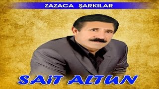 ZAZACA ŞARKILAR - SAİT ALTUN - Awkı Muradı - Klip