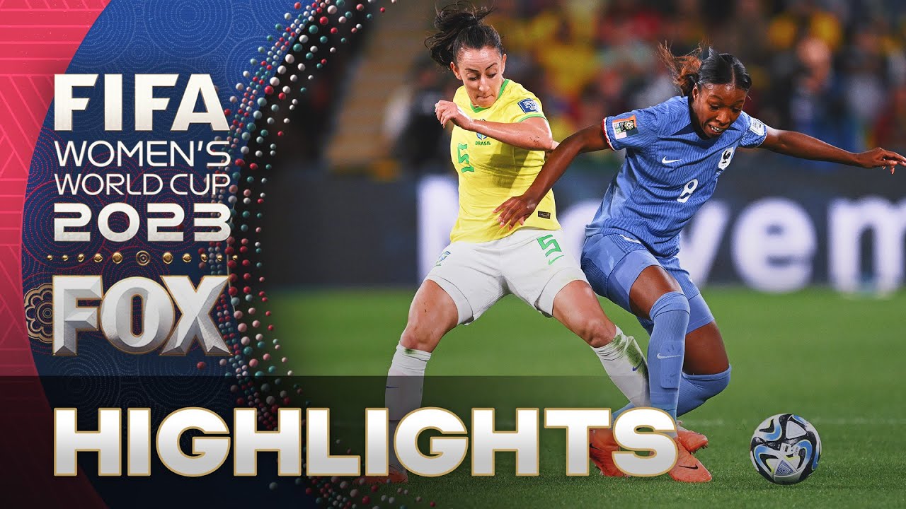 France vs. Brazil Highlights | 2023 FIFA Women’s World Cup