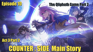 Eps 10 Act 3 Part 2 | The Qliphoth Game Part 2 | Counter:Side Main Story