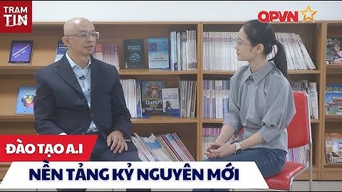 ĐÀO TẠO A.I - NỀN TẢNG CHO KỶ NGUYÊN MỚI