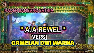 Raden Bambang Satria - Aja Rewel Versi Gamelan Dwi Warna - Sandiwara