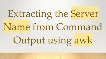 Extracting the Server Name from Command Output using awk