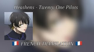 Heathens - Twenty One Pilots 🇨🇵 FRENCH TRANSLATION 🇨🇵