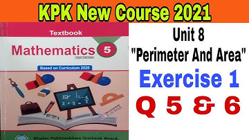 Class 5th Mathematics New Course Unit8 "Perimeter And Area" Ex1 Q5 & Q6(All parts) kpk textbook pesh