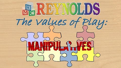 The Values of Play: Manipulatives