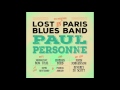 Paul Personne - Lost In Paris Blues Band    I Dont Need No Doctor